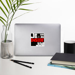 J6 Was An Inside Job Bubble-free stickers