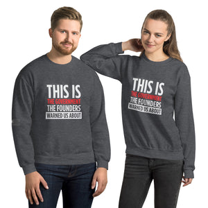 This Is The Government The Founders Warned Us About Men's Sweatshirt