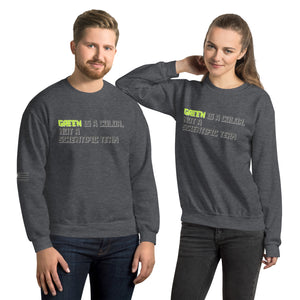 Green is a Color, Not a Scientific Term Men's Sweatshirt