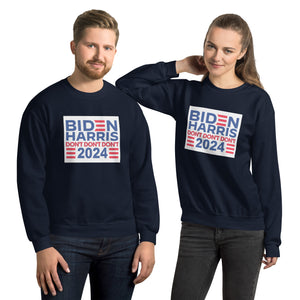 Biden Harris 2024 Don't Don't Don't Men's Sweatshirt