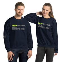 Load image into Gallery viewer, Green is a Color, Not a Scientific Term Men&#39;s Sweatshirt
