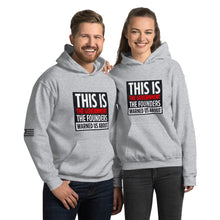 Load image into Gallery viewer, This Is The Government That The Founders Warned Us About Women&#39;s Hoodie
