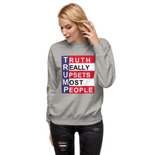Load image into Gallery viewer, TRUMP Truth Really Upsets Most People Women&#39;s Sweatshirt
