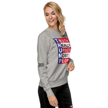 Load image into Gallery viewer, TRUMP Truth Really Upsets Most People Women&#39;s Sweatshirt
