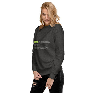 Green is a Color, Not a Scientific Term Women's Sweatshirt