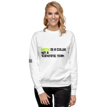 Load image into Gallery viewer, Green is a Color, Not a Scientific Term Women&#39;s Sweatshirt
