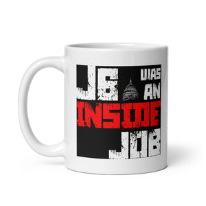 J6 Was An Inside Job mug