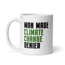 Load image into Gallery viewer, Man Made Climate Change Denier mug
