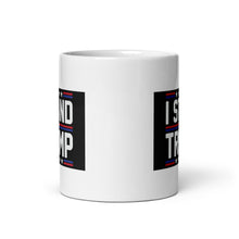 Load image into Gallery viewer, I Stand With Trump Mug
