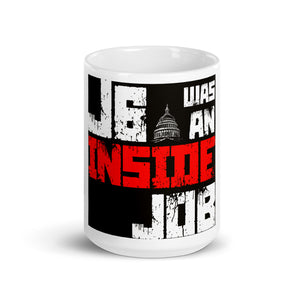 J6 Was An Inside Job mug