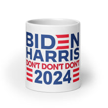 Load image into Gallery viewer, Biden Harris 2024 Don&#39;t Don&#39;t Don&#39;t mug
