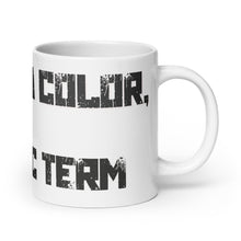 Load image into Gallery viewer, Green is a Color, Not a Scientific Term mug
