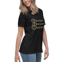 Load image into Gallery viewer, DEI Division Exclusion Indoctrination Women&#39;s Relaxed T-Shirt
