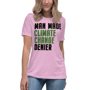 Man Made Climate Change Denier Women's Relaxed T-Shirt