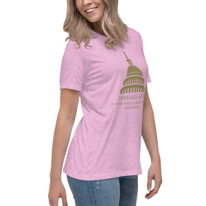 January 6th A Date That Will Live in Hyperbole Women's Relaxed T-Shirt