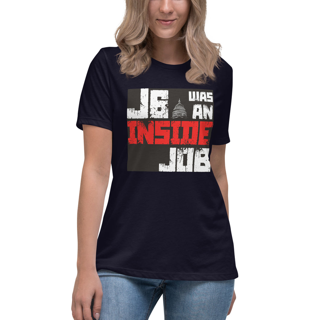 J6 Was An Inside Job Women's Relaxed T-Shirt