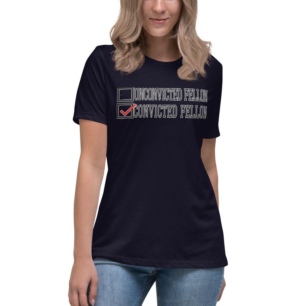 Voting for a Convicted Felon Women's Relaxed T-Shirt