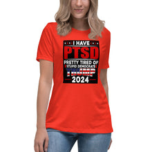 Load image into Gallery viewer, I Have PTSD: Pretty Tired of Stupid Democrats Women&#39;s Relaxed T-Shirt
