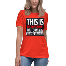 Load image into Gallery viewer, This Is The Government The Founders Warned Us About Women&#39;s Relaxed T-Shirt
