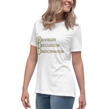 Load image into Gallery viewer, DEI Division Exclusion Indoctrination Women&#39;s Relaxed T-Shirt
