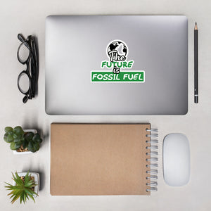 The Future is Fossil Fuel Bubble-free stickers