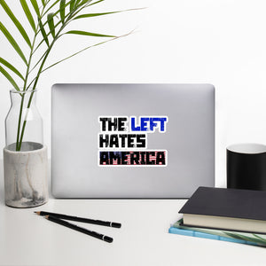 The Left Hates America Bubble-free stickers