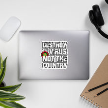 Load image into Gallery viewer, &quot;Destroy The Virus Not The Country&quot; Bubble-free stickers
