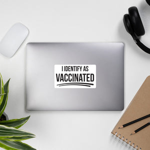"I Identify As Vaccinated" Bubble-free stickers