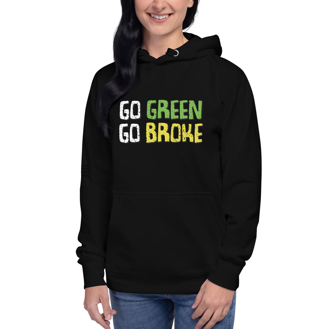 Go Green Go Broke Women's Hoodie