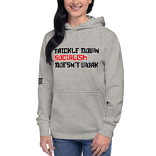 Load image into Gallery viewer, Trickle Down Socialism Doesn&#39;t Work Women&#39;s Hoodie
