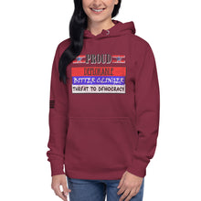 Load image into Gallery viewer, Proud Deplorable Bitter Clinger Threat to Democracy Women&#39;s Hoodie
