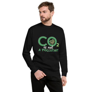 CO2 Is Not A Pollutant Men's Sweatshirt