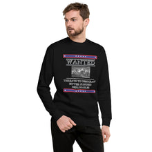 Load image into Gallery viewer, Wanted Threats to Democracy Bitter Clingers Deplorables Men&#39;s Sweatshirt
