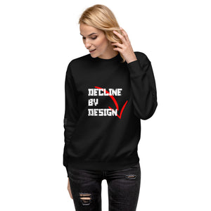 Decline by Design Women's Sweatshirt