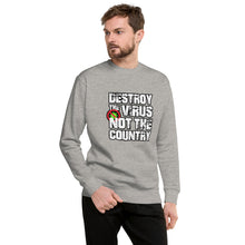 Load image into Gallery viewer, &quot;Destroy The Virus, Not The Country&quot; Men&#39;s Sweatshirt
