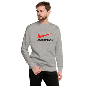 "Just Don't Do It" Men's Sweatshirt