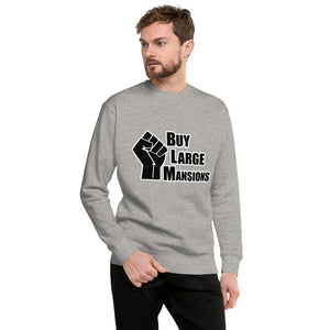"Buy Large Mansions" Men's Sweatshirt