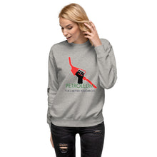 Load image into Gallery viewer, Petroleum For a Better Tomorrow Women&#39;s Sweatshirt
