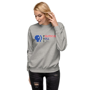 PBS Political Bull Sh*t Women's Sweatshirt