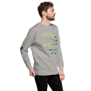 No CO2 No Plant Life No O2 No Life At All Men's Sweatshirt