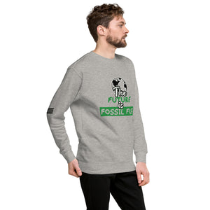 The Future is Fossil Fuel Men's Sweatshirt