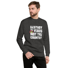 Load image into Gallery viewer, &quot;Destroy The Virus, Not The Country&quot; Men&#39;s Sweatshirt
