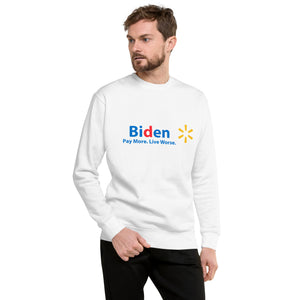 "Biden Pay More Live Worse" Men's Sweatshirt