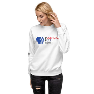 PBS Political Bull Sh*t Women's Sweatshirt