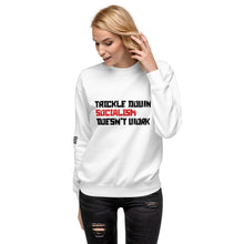 Load image into Gallery viewer, Trickle Down Socialism Doesn&#39;t Work Women&#39;s Sweatshirt
