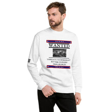Load image into Gallery viewer, Wanted Threats to Democracy Bitter Clingers Deplorables Men&#39;s Sweatshirt
