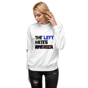 The Left Hates America Women's Sweatshirt