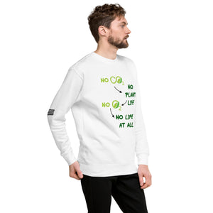 No CO2 No Plant Life No O2 No Life At All Men's Sweatshirt