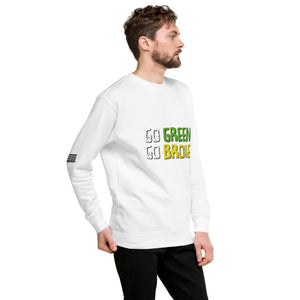 Go Green Go Broke Men's Sweatshirt
