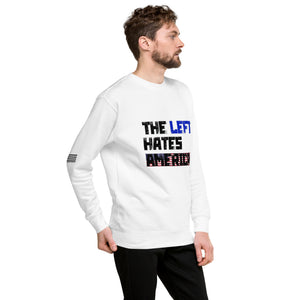 The Left Hates America Men's Sweatshirt